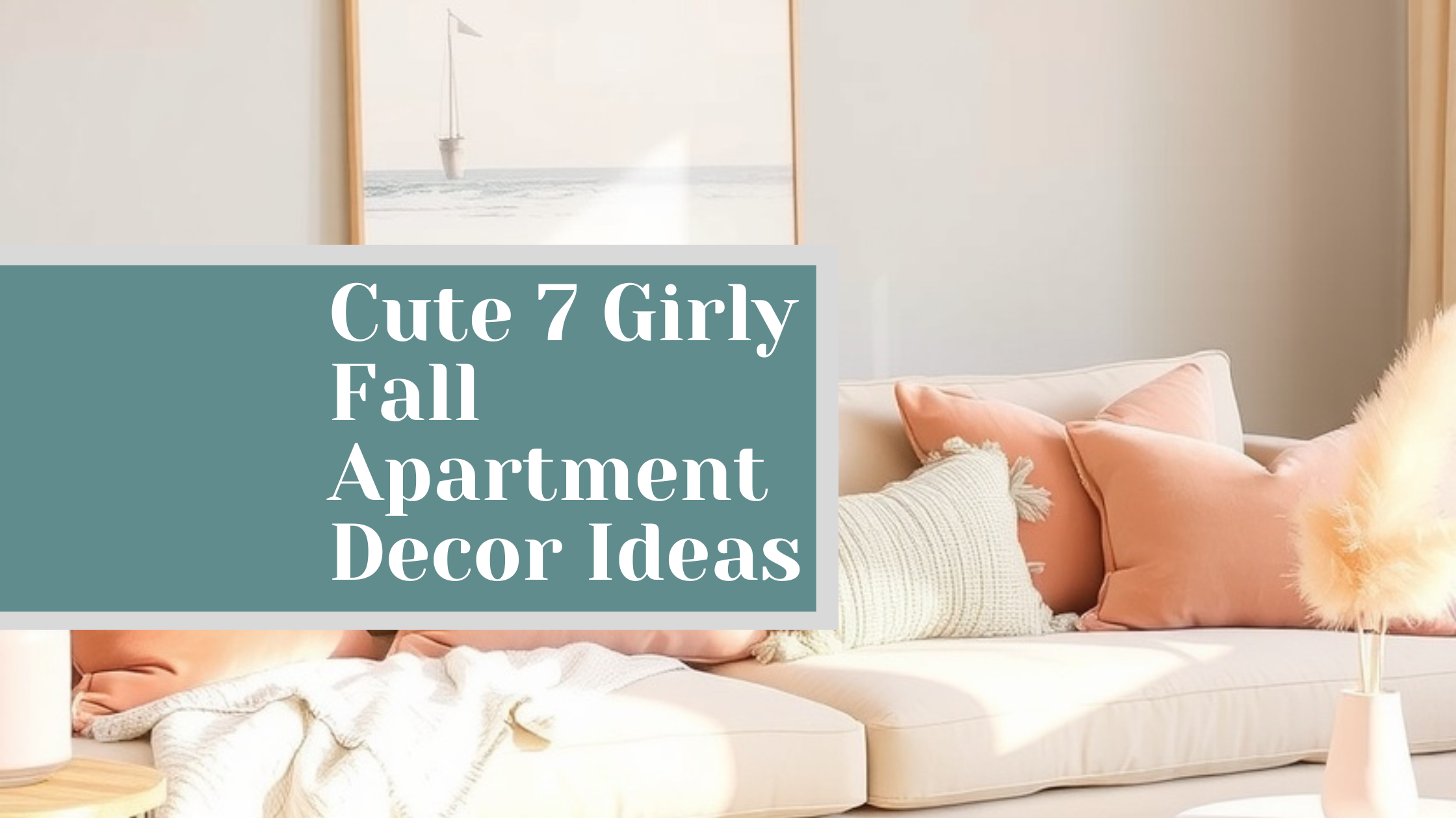 Cute 7 Girly Fall Apartment Decor Ideas